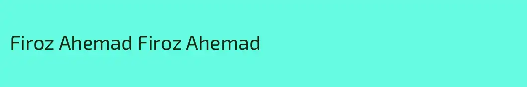 Firoz Ahemad Firoz Ahemad